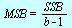 MSB = `/`(`*`(SSB), `*`(`+`(b, `-`(1))))